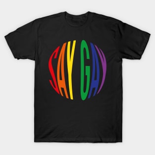 Say Gay (Rainbow Circle) T-Shirt